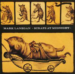 Mark Lanegan : Scraps at Midnight